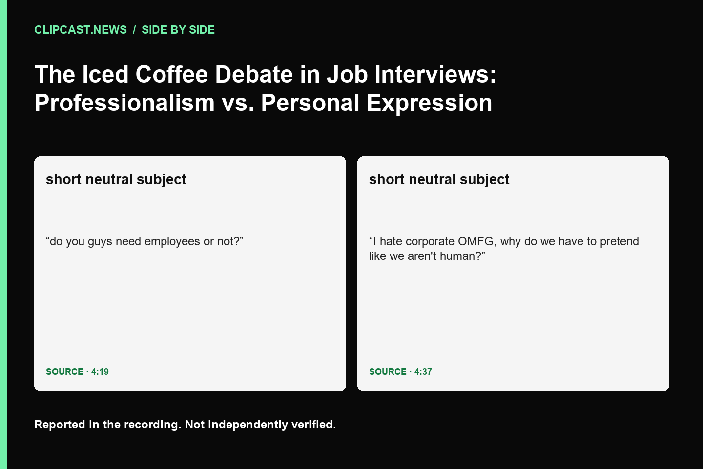 short neutral subject: do you guys need employees or not? (4:19); short neutral subject: I hate corporate OMFG, why do we have to pretend like we aren't human? (4:37)
